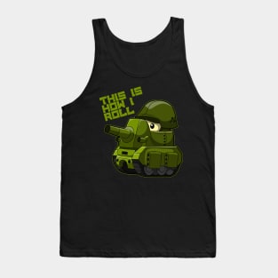 Funny Army Tank T-Shirt - This is How I Roll - Veterans Tee Tank Top